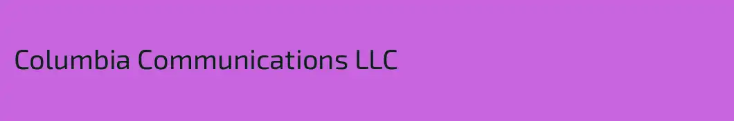 Columbia Communications LLC